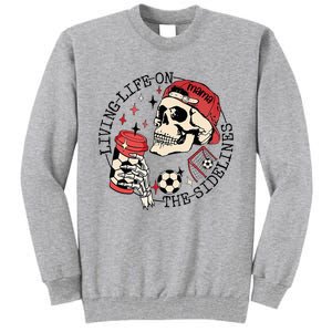 Soccer Mama Living Life On The Sidelines Skeleton Coffee Tall Sweatshirt