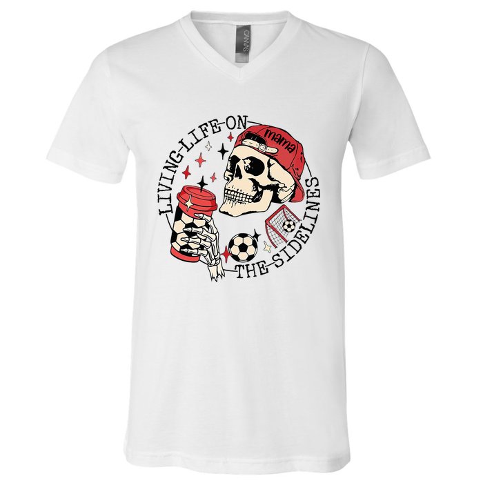 Soccer Mama Living Life On The Sidelines Skeleton Coffee V-Neck T-Shirt