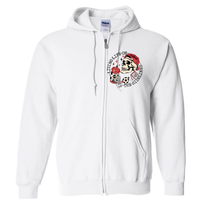 Soccer Mama Living Life On The Sidelines Skeleton Coffee Full Zip Hoodie