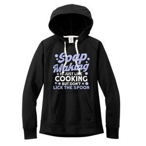 Soap Making Lovers Don't Lick The Spoon Soap Maker Great Gift Women's Fleece Hoodie