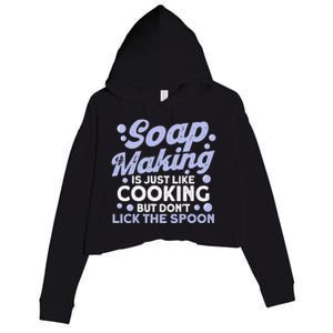 Soap Making Lovers Don't Lick The Spoon Soap Maker Great Gift Crop Fleece Hoodie