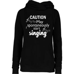 Singing Music Lover Gift Caution May Start Singing Womens Funnel Neck Pullover Hood