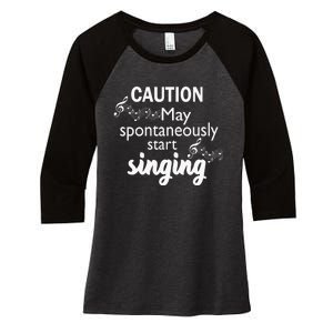 Singing Music Lover Gift Caution May Start Singing Women's Tri-Blend 3/4-Sleeve Raglan Shirt