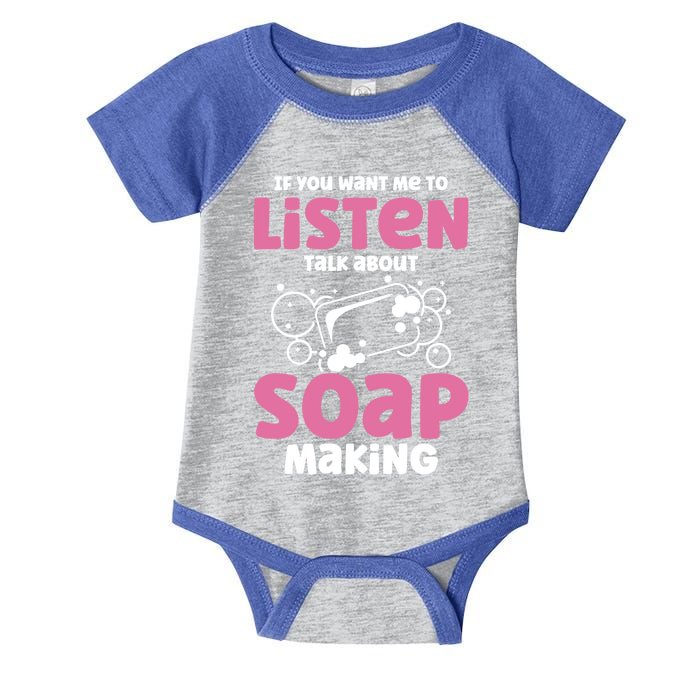 Soap Making Lovers If You Want Me To Listen Soap Maker Gift Infant Baby Jersey Bodysuit