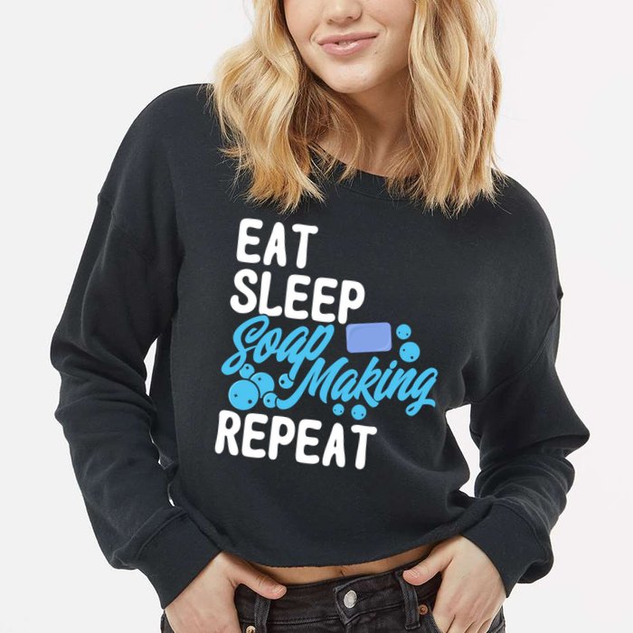 Soap Making Lovers Eat Sleep Soap Maker Gift Cropped Pullover Crew