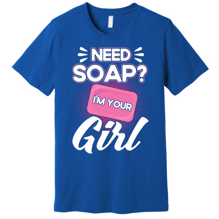 Soap Making Lovers I'm Your Soap Maker Cool Gift Premium T-Shirt