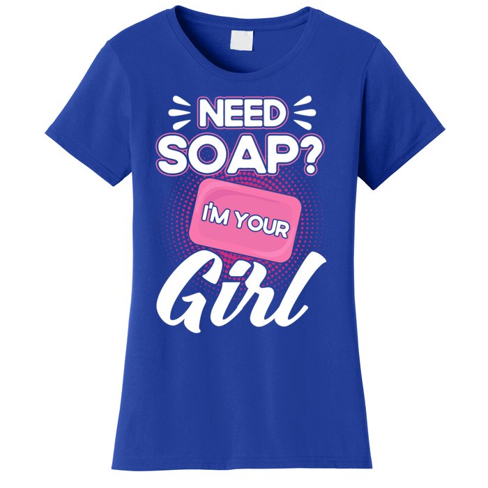 Soap Making Lovers I'm Your Soap Maker Cool Gift Women's T-Shirt