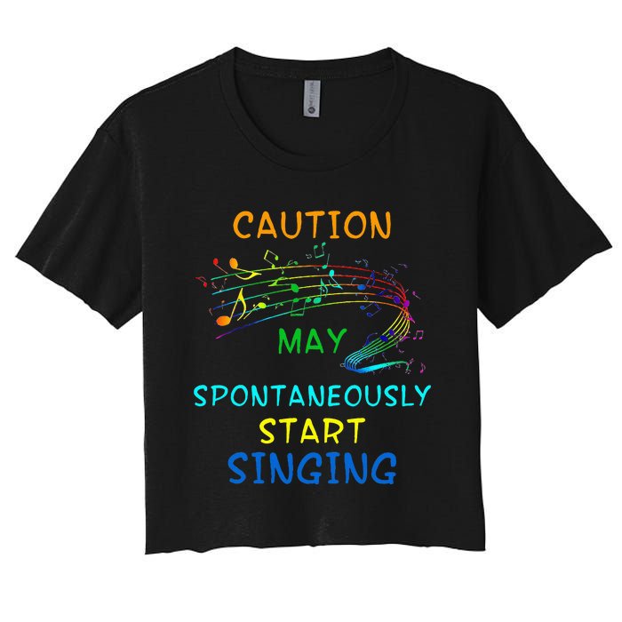 Singing Music Lover Caution May Start Singing Women's Crop Top Tee