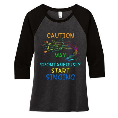 Singing Music Lover Caution May Start Singing Women's Tri-Blend 3/4-Sleeve Raglan Shirt