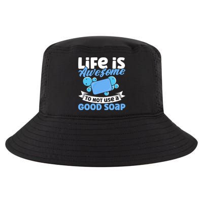 Soap Making Lovers Life Is Awesome Good Soap Maker Gift Cool Comfort Performance Bucket Hat