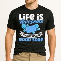 Soap Making Lovers Life Is Awesome Good Soap Maker Gift Performance Shirt