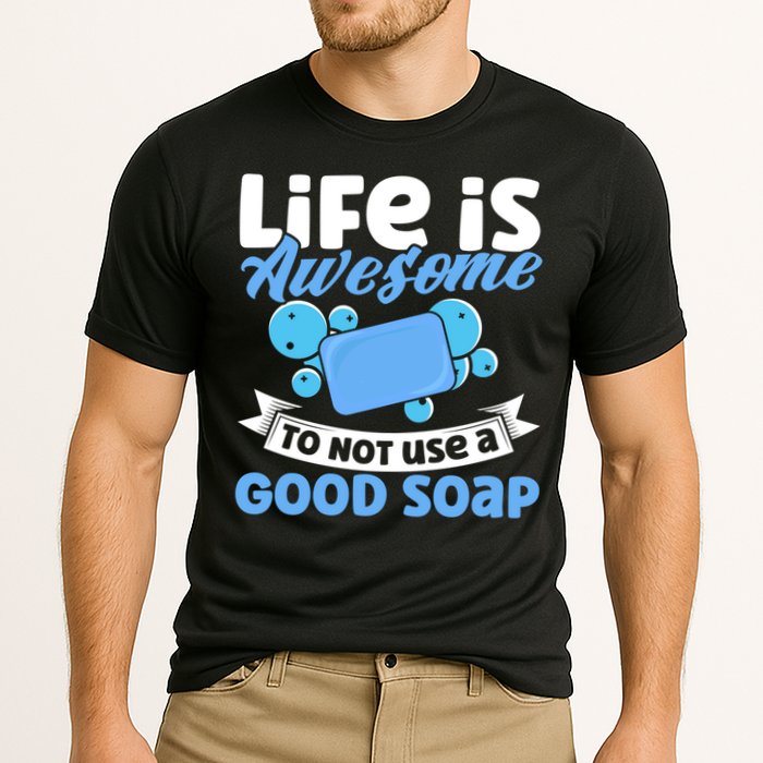 Soap Making Lovers Life Is Awesome Good Soap Maker Gift Performance Shirt