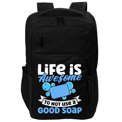 Soap Making Lovers Life Is Awesome Good Soap Maker Gift Impact Tech Backpack