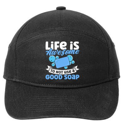 Soap Making Lovers Life Is Awesome Good Soap Maker Gift 7-Panel Snapback Hat