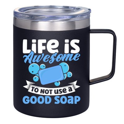 Soap Making Lovers Life Is Awesome Good Soap Maker Gift 12oz Stainless Steel Coffee Mug