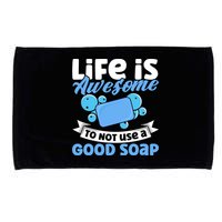 Soap Making Lovers Life Is Awesome Good Soap Maker Gift Microfiber Hand Towel