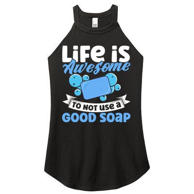Soap Making Lovers Life Is Awesome Good Soap Maker Gift Women's Perfect Tri Rocker Tank