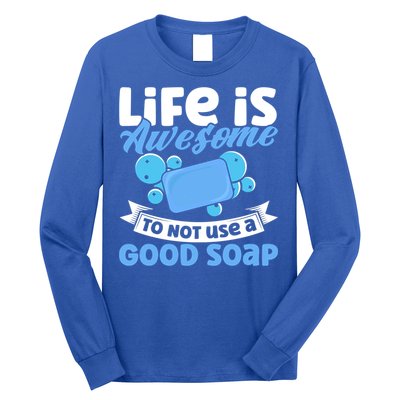 Soap Making Lovers Life Is Awesome Good Soap Maker Gift Long Sleeve Shirt