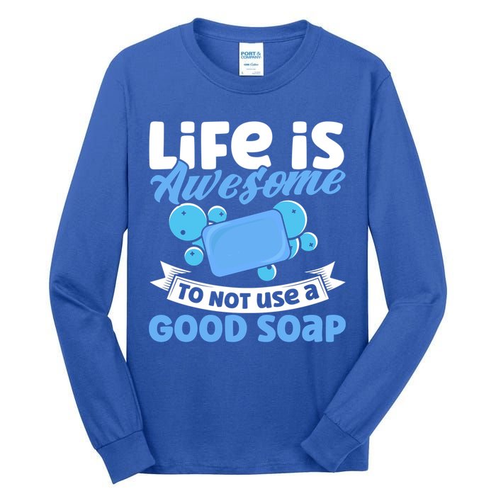 Soap Making Lovers Life Is Awesome Good Soap Maker Gift Tall Long Sleeve T-Shirt