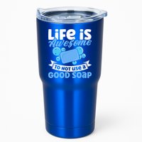 Soap Making Lovers Life Is Awesome Good Soap Maker Gift Tumbler