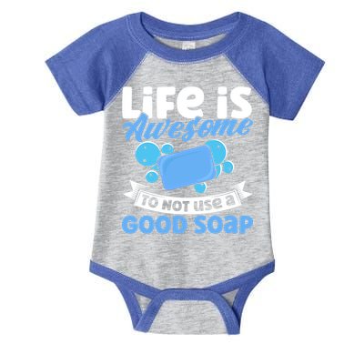 Soap Making Lovers Life Is Awesome Good Soap Maker Gift Infant Baby Jersey Bodysuit