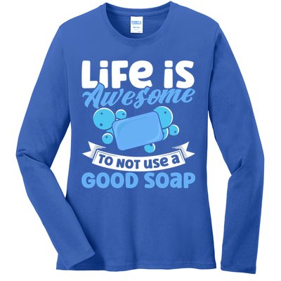 Soap Making Lovers Life Is Awesome Good Soap Maker Gift Ladies Long Sleeve Shirt