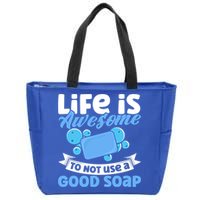 Soap Making Lovers Life Is Awesome Good Soap Maker Gift Zip Tote Bag