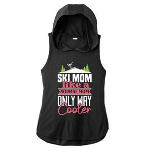 Ski Mom Like A Normal Mom Only Way Cooler Gift Skiing Gift Ladies PosiCharge Tri-Blend Wicking Draft Hoodie Tank