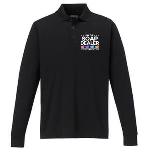 Soap Making Lovers I'm The Soap Dealer Soap Maker Cool Gift Performance Long Sleeve Polo