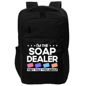 Soap Making Lovers I'm The Soap Dealer Soap Maker Cool Gift Impact Tech Backpack