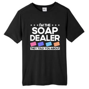 Soap Making Lovers I'm The Soap Dealer Soap Maker Cool Gift Tall Fusion ChromaSoft Performance T-Shirt