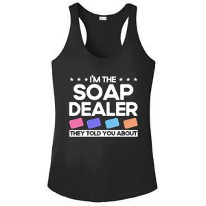 Soap Making Lovers I'm The Soap Dealer Soap Maker Cool Gift Ladies PosiCharge Competitor Racerback Tank