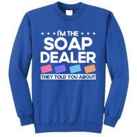 Soap Making Lovers I'm The Soap Dealer Soap Maker Cool Gift Sweatshirt