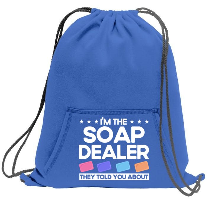 Soap Making Lovers I'm The Soap Dealer Soap Maker Cool Gift Sweatshirt Cinch Pack Bag