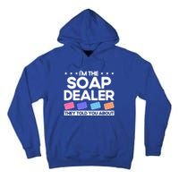 Soap Making Lovers I'm The Soap Dealer Soap Maker Cool Gift Tall Hoodie