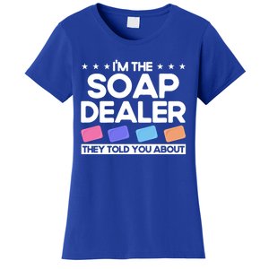 Soap Making Lovers I'm The Soap Dealer Soap Maker Cool Gift Women's T-Shirt