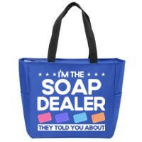 Soap Making Lovers I'm The Soap Dealer Soap Maker Cool Gift Zip Tote Bag