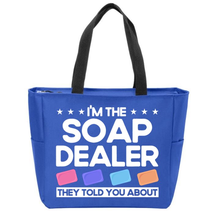 Soap Making Lovers I'm The Soap Dealer Soap Maker Cool Gift Zip Tote Bag