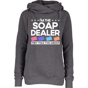 Soap Making Lovers I'm The Soap Dealer Soap Maker Cool Gift Womens Funnel Neck Pullover Hood