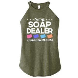 Soap Making Lovers I'm The Soap Dealer Soap Maker Cool Gift Women's Perfect Tri Rocker Tank