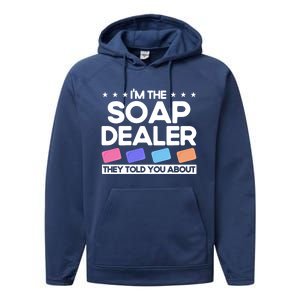 Soap Making Lovers I'm The Soap Dealer Soap Maker Cool Gift Performance Fleece Hoodie