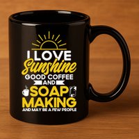Soap Making Lovers Sunshine Good Coffee Soap Maker Cute Gift 11oz C Handle Ceramic Mug