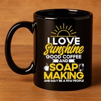 Soap Making Lovers Sunshine Good Coffee Soap Maker Cute Gift 11oz C Handle Ceramic Mug