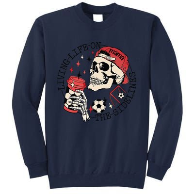 Soccer Mama Living Life On The Sidelines Skeleton Coffee Tall Sweatshirt