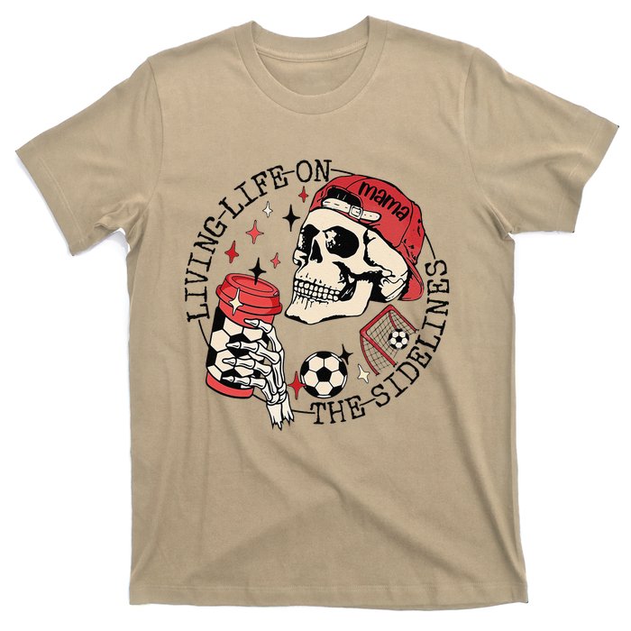 Soccer Mama Living Life On The Sidelines Skeleton Coffee T-Shirt