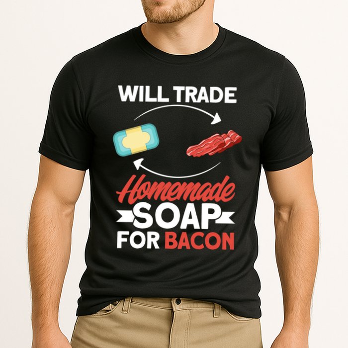 Soap Making Lovers Will Trade Bacon Homemade Soap Maker Gift Cooling Performance Crew T-Shirt