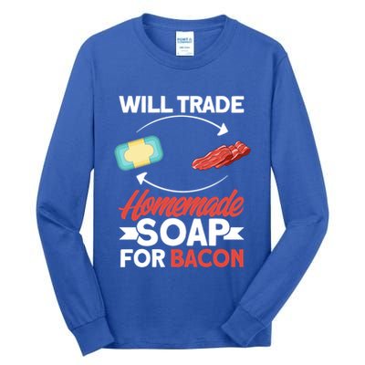 Soap Making Lovers Will Trade Bacon Homemade Soap Maker Gift Tall Long Sleeve T-Shirt