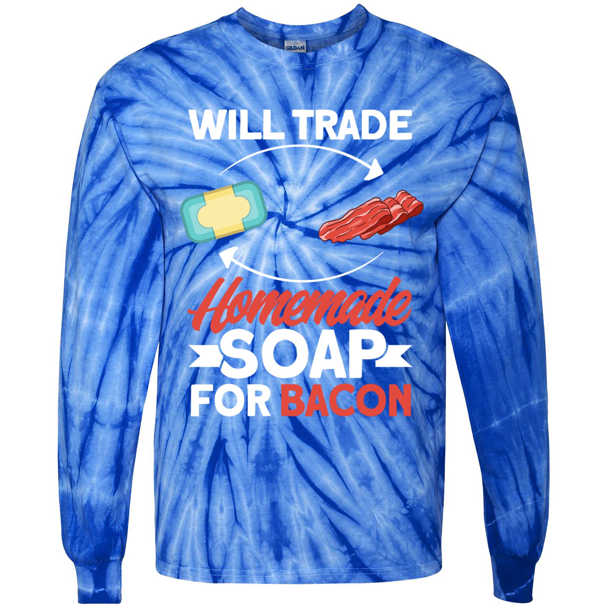 Soap Making Lovers Will Trade Bacon Homemade Soap Maker Gift Tie-Dye Long Sleeve Shirt
