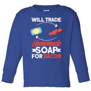 Soap Making Lovers Will Trade Bacon Homemade Soap Maker Gift Toddler Long Sleeve Shirt