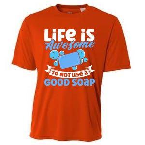 Soap Making Lovers Life Is Awesome Good Soap Maker Cool Gift Cooling Performance Crew T-Shirt